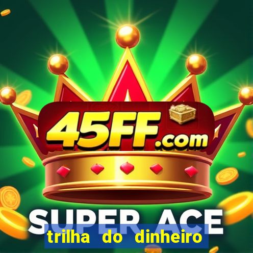trilha do dinheiro gemeos investem